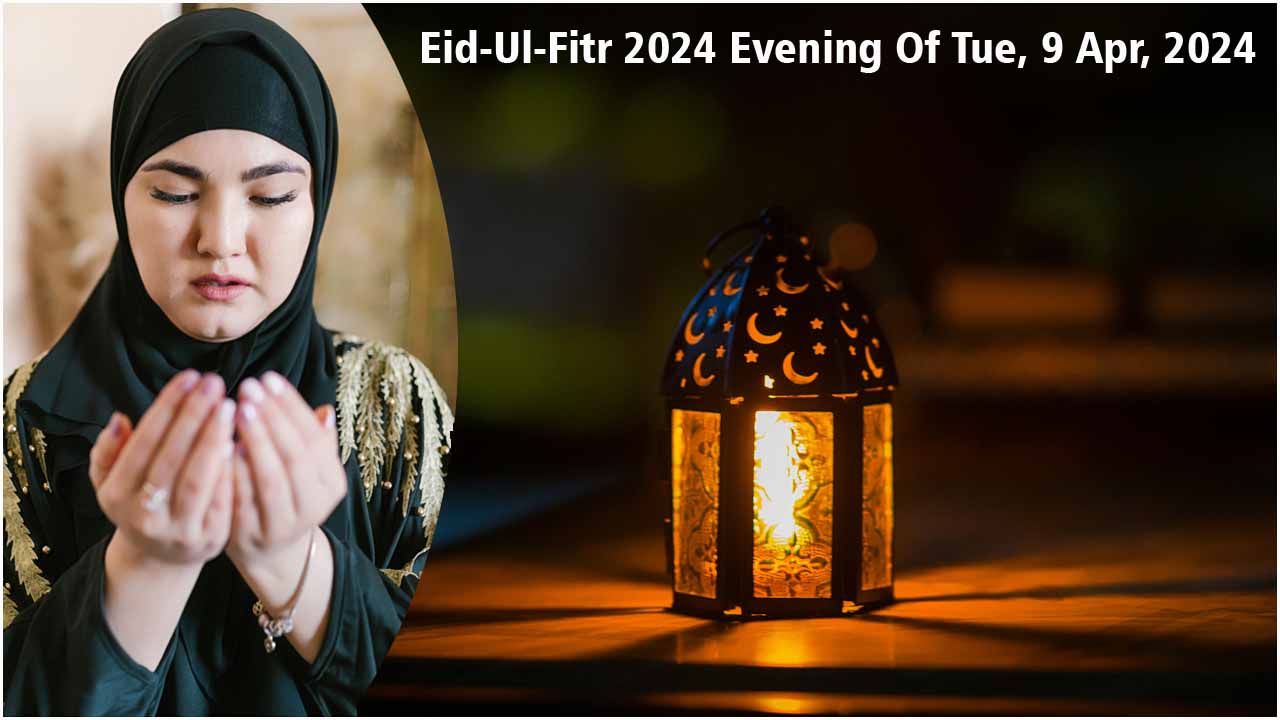 Eid-Ul-Fitr 2024 Evening Of Tue, 9 Apr, 2024