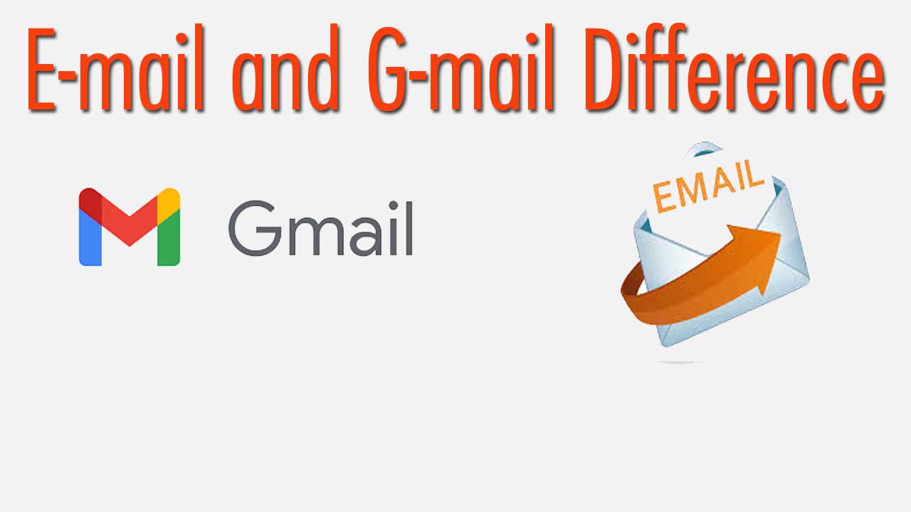E-mail and G-mail Difference